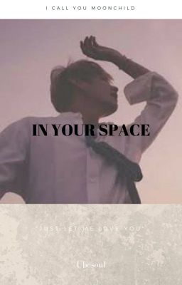 ＩＮ　ＹＯＵＲ　ＳＰＡＣＥ (スペース)